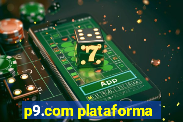 p9.com plataforma